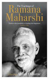 Icon image The Teachings of Ramana Maharshi (The Classic Collection)