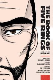 Icon image The Book of Five Rings: A Graphic Novel