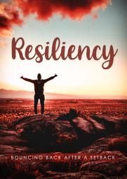 Icon image Resiliency: Bouncing Back After A Setback