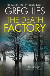 Icon image The Death Factory: A Penn Cage Novella