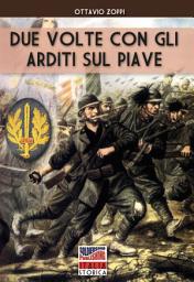 Icon image Due volte con gli Arditi sul Piave