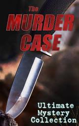Icon image THE MURDER CASE - Ultimate Mystery Collection: 880+ Whodunit Mysteries, True Crime Stories, Action Thrillers & Supernatural Mysteries: Sherlock Holmes, Dr. Thorndyke Cases, Bulldog Drummond, Detective Standish, Martin Hewitt, Max Carrados…