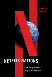 Icon image Netflix Nations: The Geography of Digital Distribution