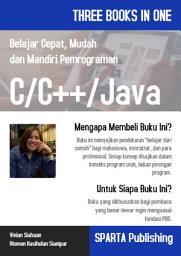 Icon image THREE BOOKS IN ONE: Belajar Cepat, Mudah, dan Mandiri Pemrograman C/C++/JAVA