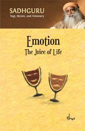 Icon image Emotion: The Juice of Life (eBook)