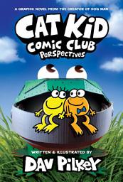 Icon image Cat Kid Comic Club: Perspectives: A Graphic Novel (Cat Kid Comic Club #2): From the Creator of Dog Man