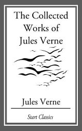 Icon image The Collected Works Of Jules Verne