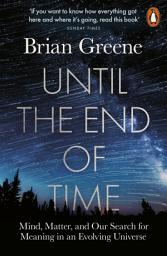 Icon image Until the End of Time: Mind, Matter, and Our Search for Meaning in an Evolving Universe