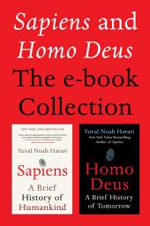 Icon image Sapiens and Homo Deus: The E-book Collection: A Brief History of Humankind and A Brief History of Tomorrow