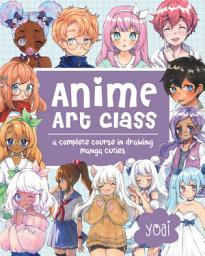 Icon image Anime Art Class: A Complete Course in Drawing Manga Cuties