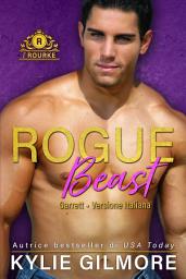 Icon image Rogue Beast - Garrett (versione italiana) (I Rourke di New York 6)