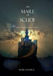 Icon image Un Mare Di Scudi (Libro #10 In LAnello Dello Stregone)