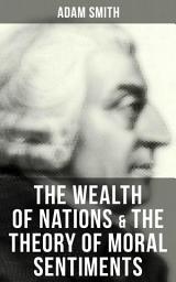 Icon image The Wealth of Nations & The Theory of Moral Sentiments