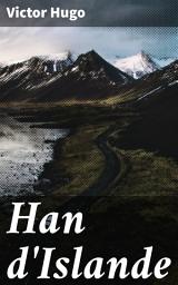 Icon image Han d'Islande: Passion, mystère et lutte : plongée romantique en Islande avec des personnages tragiques et une ambiance intense