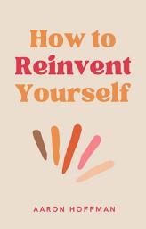 Icon image How to Reinvent Yourself