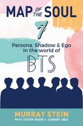 Icon image Map of the Soul 7: Persona, Shadow & Ego in the World of BTS