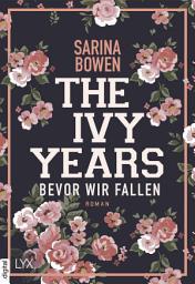 Icon image The Ivy Years – Bevor wir fallen