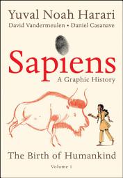 Icon image Sapiens: A Graphic History: The Birth of Humankind (Vol. 1)