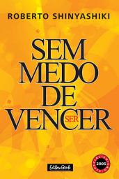 Icon image Sem medo de vencer: O principal fator determinante do sucesso ou do fracasso é a atitude diante da vida