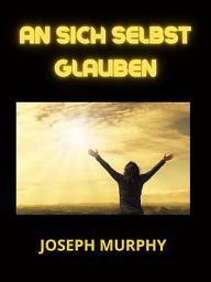 Icon image An sich selbst glauben (Übersetzt)