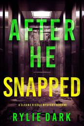 Icon image After He Snapped (A Sloane Riddle Suspense Thriller—Book Three)