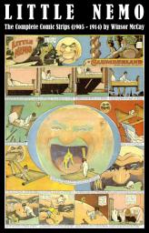 Icon image Little Nemo - The Complete Comic Strips (1905 - 1914) by Winsor McCay (Platinum Age Vintage Comics)