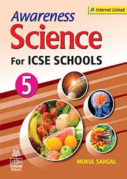Icon image Awareness Science For ICSE Schools 5