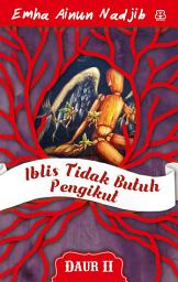 Icon image Iblis Tidak Butuh Pengikut: Volume 1