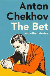 Icon image The Bet: And Other Stories