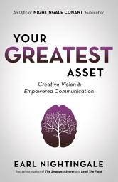 Icon image Your Greatest Asset: Creative Vision and Empowered Communication