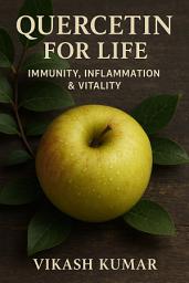 Icon image Quercetin for Life: Immunity, Inflammation & Vitality