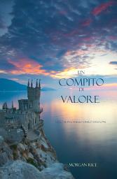 Icon image Un Compito Di Valore (Libro #6 in L’Anello dello Stregone)