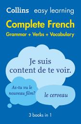 Icon image Easy Learning French Complete Grammar, Verbs and Vocabulary (3 books in 1): Trusted support for learning (Collins Easy Learning)
