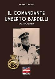 Icon image Il Comandante Umberto Bardelli
