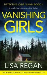 Icon image Vanishing Girls: A totally heart-stopping crime thriller