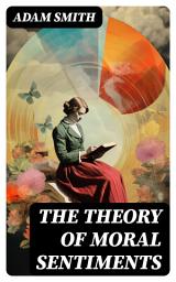 Icon image The Theory of Moral Sentiments