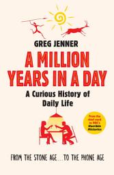 Icon image A Million Years in a Day: A Curious History of Daily Life