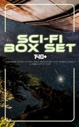 Icon image Sci-Fi Box Set: 140+ Dystopian Novels, Novels Space Adventures, Lost World Classics & Apocalyptic Tales: The War of the Worlds, The Outlaws of Mars, The Star Rover, Planetoid 127, Frankenstein, Lord of the World, The Doom of London, New Atlantis, A Martian Odyssey, A Columbus of Space…