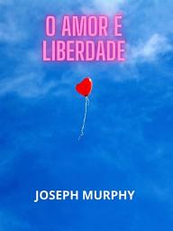 Icon image O amor é liberdade (Traduzido)