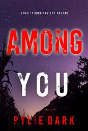 Icon image Among You (A Hailey Rock FBI Suspense Thriller—Book 9)