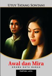 Icon image Awal dan Mira: Drama Satu Babak