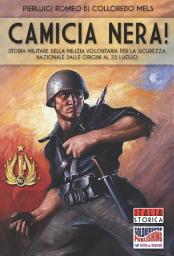 Icon image Camicia Nera!: Storia militare della Milizia Volontaria per la Sicurezza Nazionale dalle origini al 25 luglio
