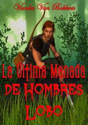 Icon image La Última Manada De Hombres Lobo
