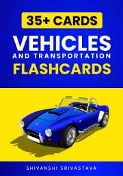 Icon image Vehicles and Transport Flashcards For Kids: Boost English Learning and Vocabulary