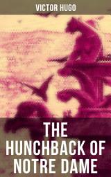 Icon image THE HUNCHBACK OF NOTRE DAME: The Original Isabel Hapgood Translation