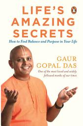 Icon image Life’s Amazing Secrets: How to Find Balance and Purpose in Your Life