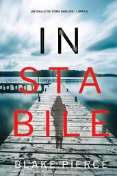 Icon image Instabile (Un giallo su Cora Shields – Libro 6)
