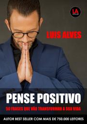 Icon image Pense Positivo: 50 Frases Que Vão Transformar A Sua Vida