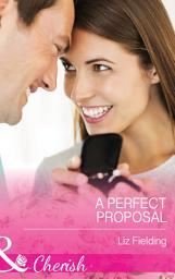 Icon image A Perfect Proposal (Mills & Boon Cherish)