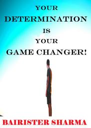Icon image YOUR DETERMINATION IS YOUR GAME CHANGER!